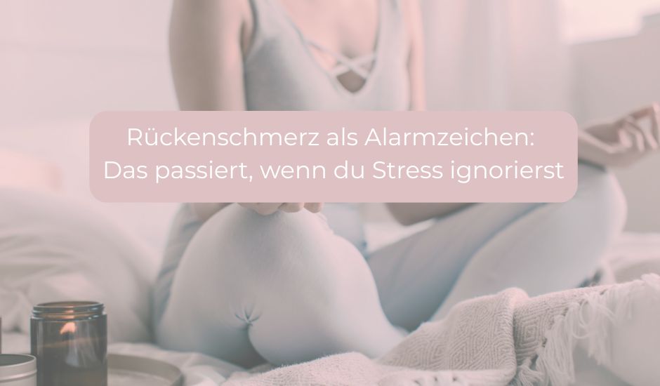 Rückenschmerz als Alarmzeichen: Das passiert, wenn du Stress ignorierst
